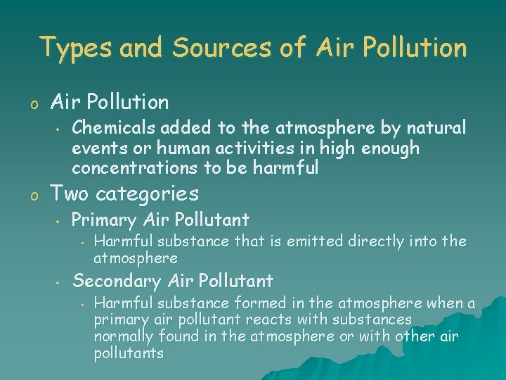 Types and Sources of Air Pollution o Air Pollution • o Chemicals added to