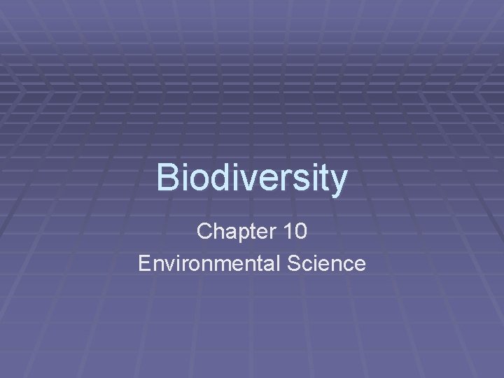 Biodiversity Chapter 10 Environmental Science 