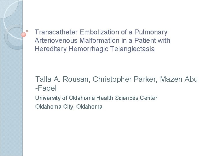 Transcatheter Embolization of a Pulmonary Arteriovenous Malformation in a Patient with Hereditary Hemorrhagic Telangiectasia