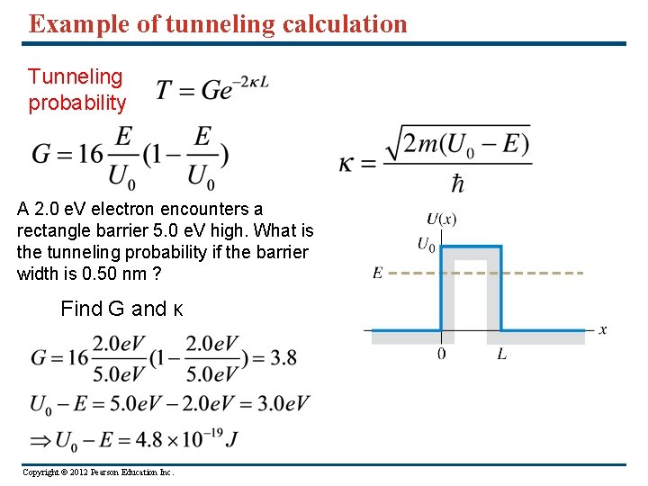 Example of tunneling calculation Tunneling probability A 2. 0 e. V electron encounters a