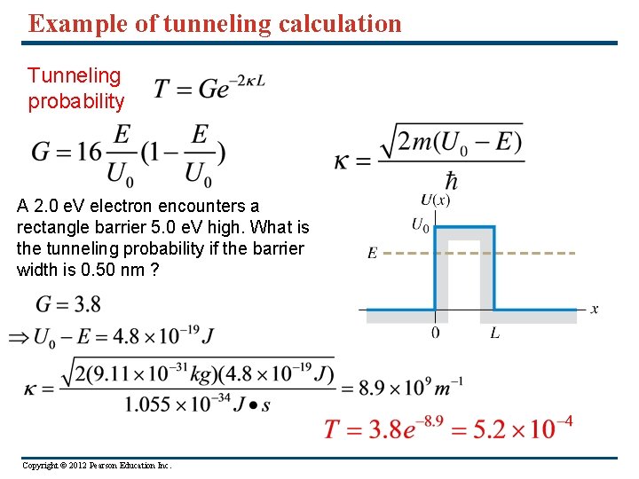 Example of tunneling calculation Tunneling probability A 2. 0 e. V electron encounters a