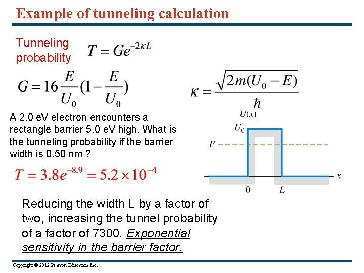Example of tunneling calculation Tunneling probability A 2. 0 e. V electron encounters a