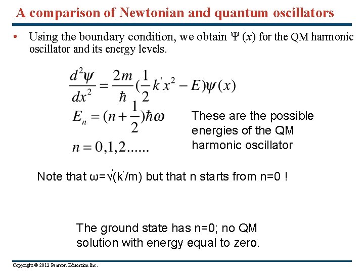 A comparison of Newtonian and quantum oscillators • Using the boundary condition, we obtain