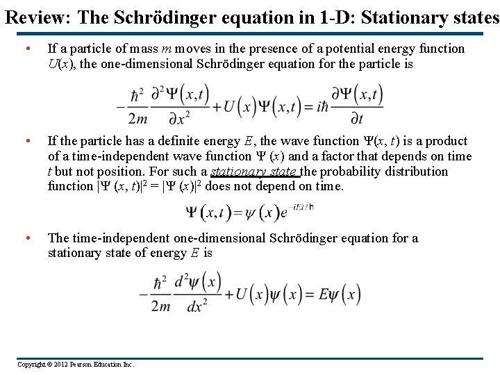 Review: The Schrödinger equation in 1 -D: Stationary states • If a particle of