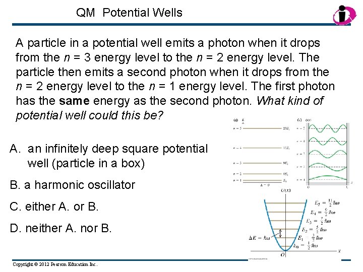 QM Potential Wells A particle in a potential well emits a photon when it