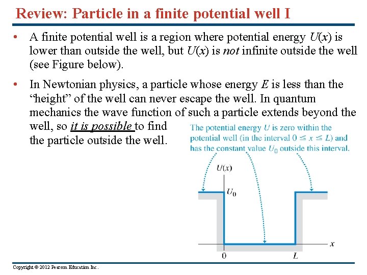 Review: Particle in a finite potential well I • A finite potential well is