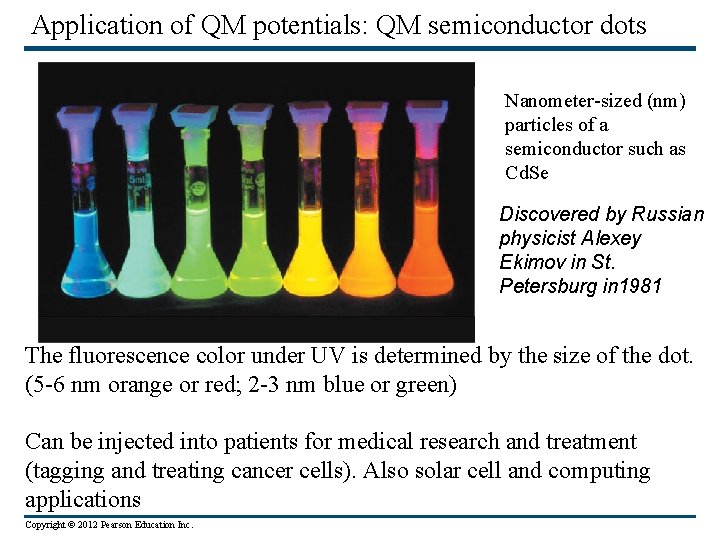 Application of QM potentials: QM semiconductor dots Nanometer-sized (nm) particles of a semiconductor such