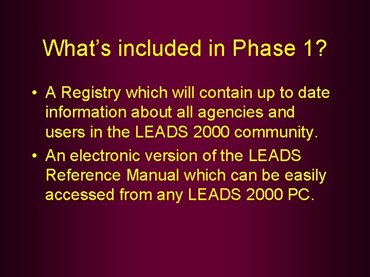 What’s included in Phase 1? • A Registry which will contain up to date