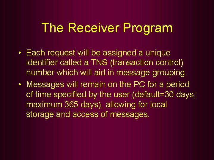 The Receiver Program • Each request will be assigned a unique identifier called a