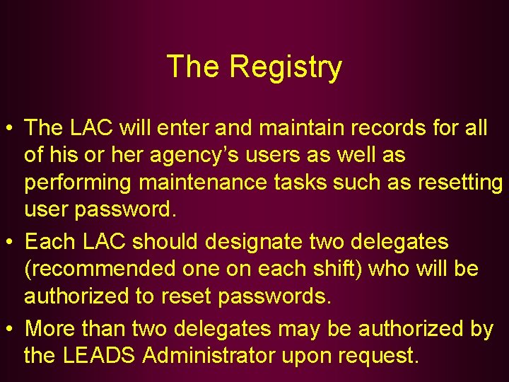 The Registry • The LAC will enter and maintain records for all of his