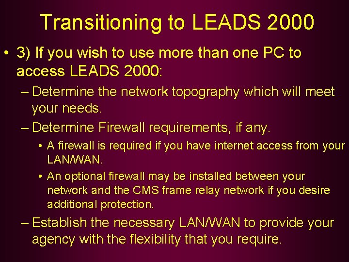 Transitioning to LEADS 2000 • 3) If you wish to use more than one