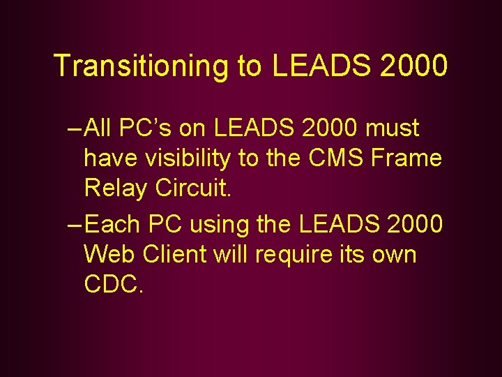 Transitioning to LEADS 2000 – All PC’s on LEADS 2000 must have visibility to