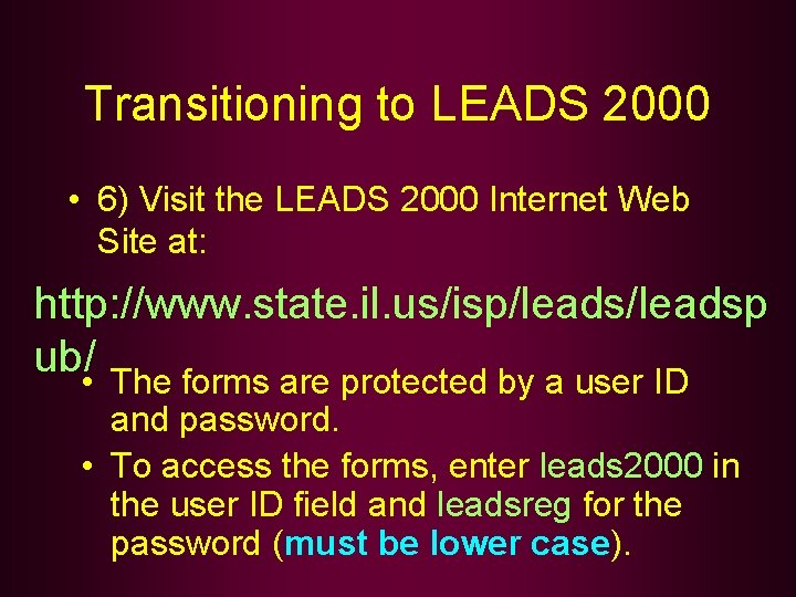 Transitioning to LEADS 2000 • 6) Visit the LEADS 2000 Internet Web Site at: