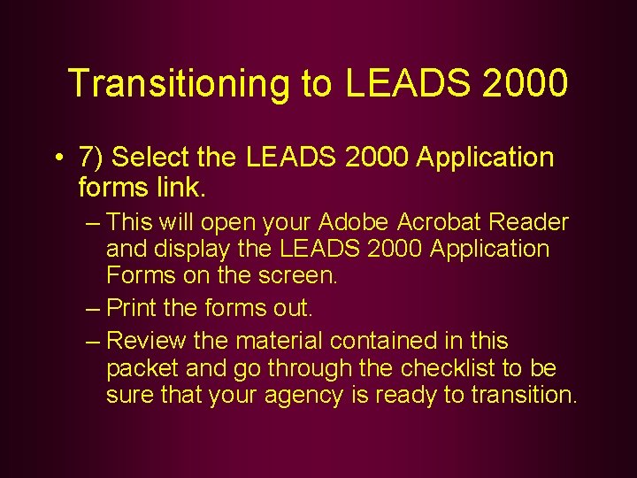 Transitioning to LEADS 2000 • 7) Select the LEADS 2000 Application forms link. –