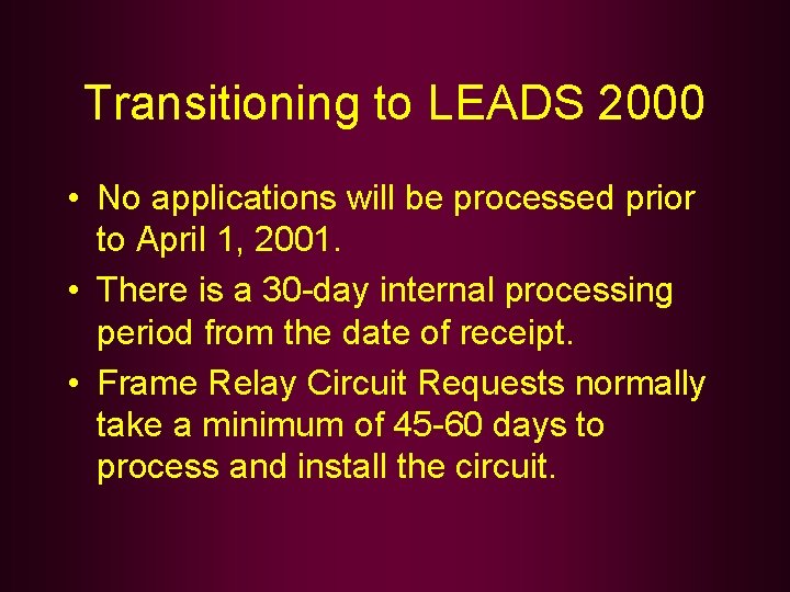 Transitioning to LEADS 2000 • No applications will be processed prior to April 1,