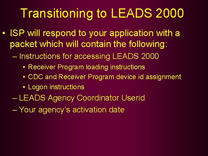 Transitioning to LEADS 2000 • ISP will respond to your application with a packet