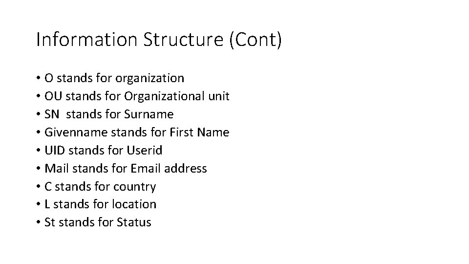 Information Structure (Cont) • O stands for organization • OU stands for Organizational unit