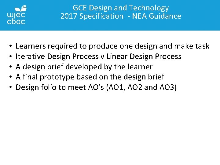 GCE Design and Technology 2017 Specification - NEA Guidance • • • Learners required