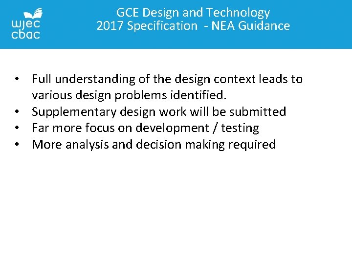 GCE Design and Technology 2017 Specification - NEA Guidance • Full understanding of the