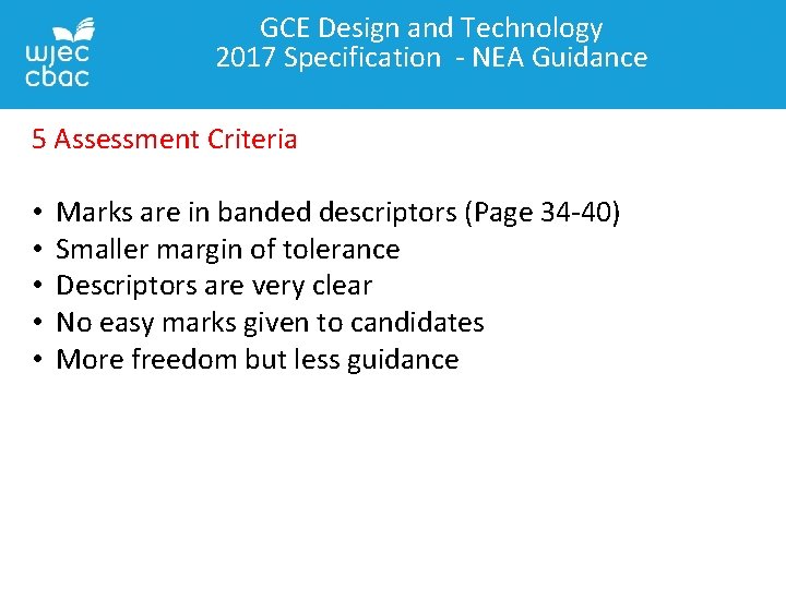 GCE Design and Technology 2017 Specification - NEA Guidance 5 Assessment Criteria • •