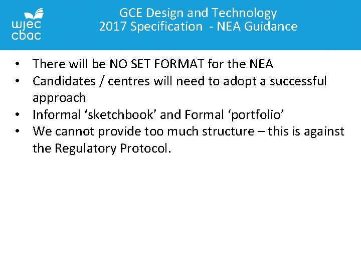 GCE Design and Technology 2017 Specification - NEA Guidance • There will be NO