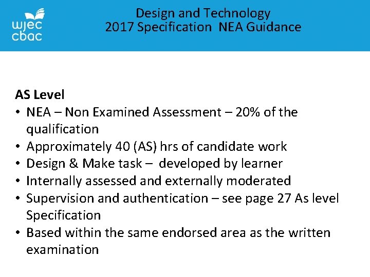 Design and Technology 2017 Specification NEA Guidance AS Level • NEA – Non Examined