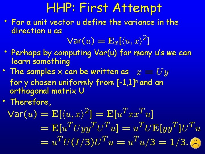 HHP: First Attempt • For a unit vector u define the variance in the