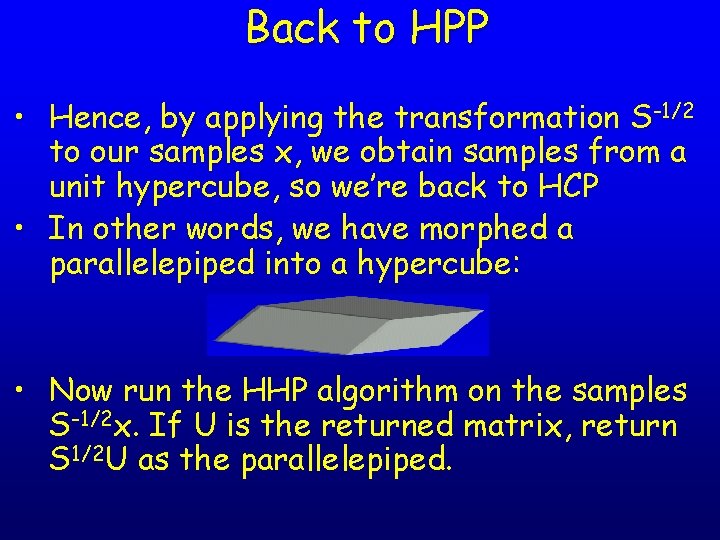 Back to HPP • Hence, by applying the transformation S-1/2 to our samples x,