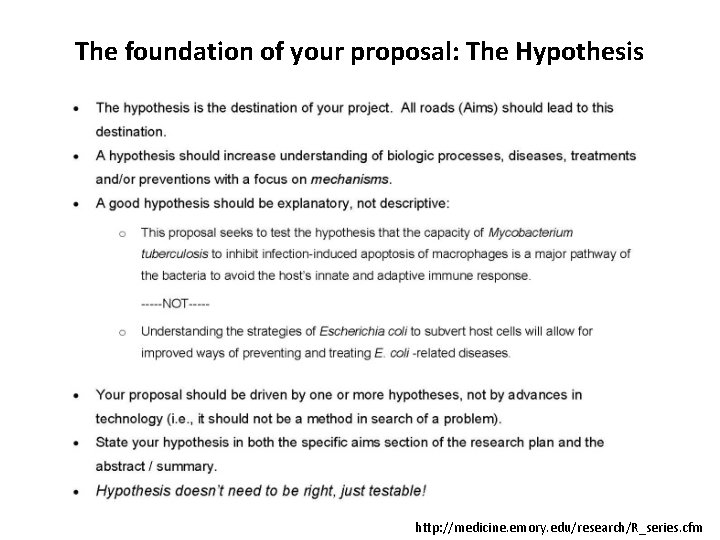 The foundation of your proposal: The Hypothesis http: //medicine. emory. edu/research/R_series. cfm 