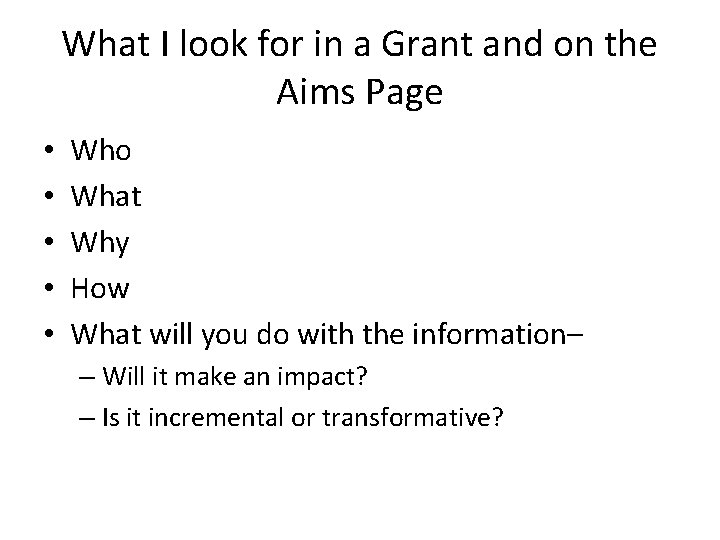 What I look for in a Grant and on the Aims Page • •