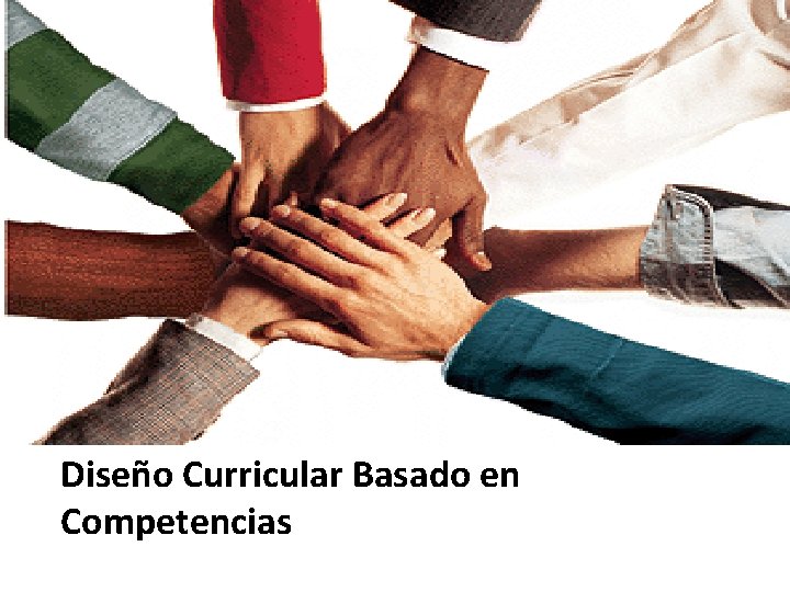 Diseño Curricular Basado en Competencias 