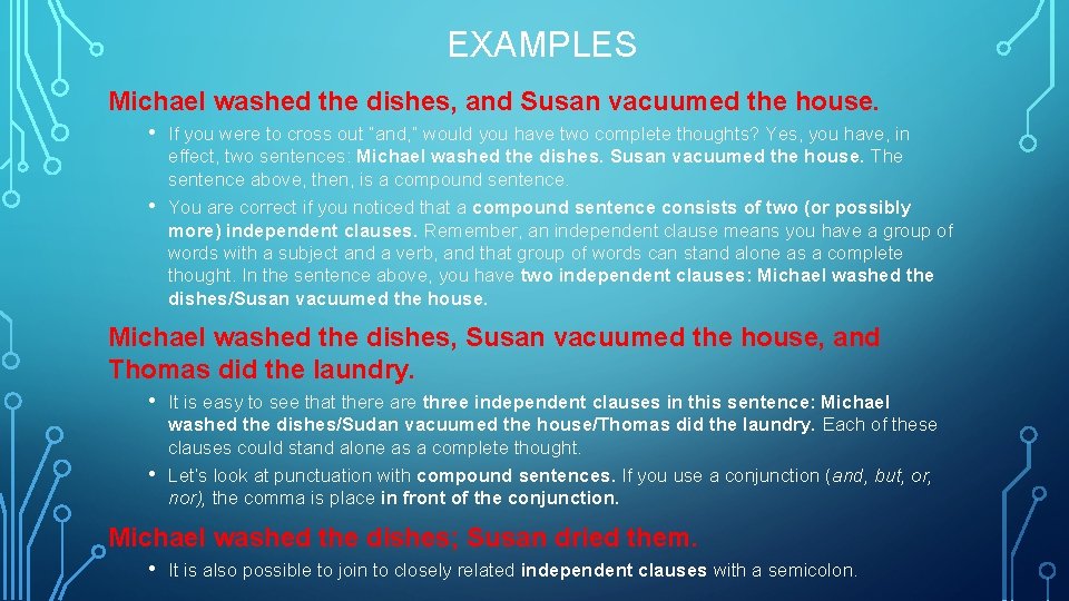 EXAMPLES Michael washed the dishes, and Susan vacuumed the house. • • If you EXAMPLES Michael washed the dishes, and Susan vacuumed the house. • • If you
