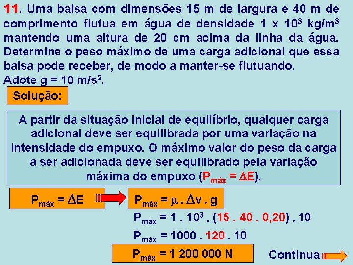 11. Uma balsa com dimensões 15 m de largura e 40 m de comprimento