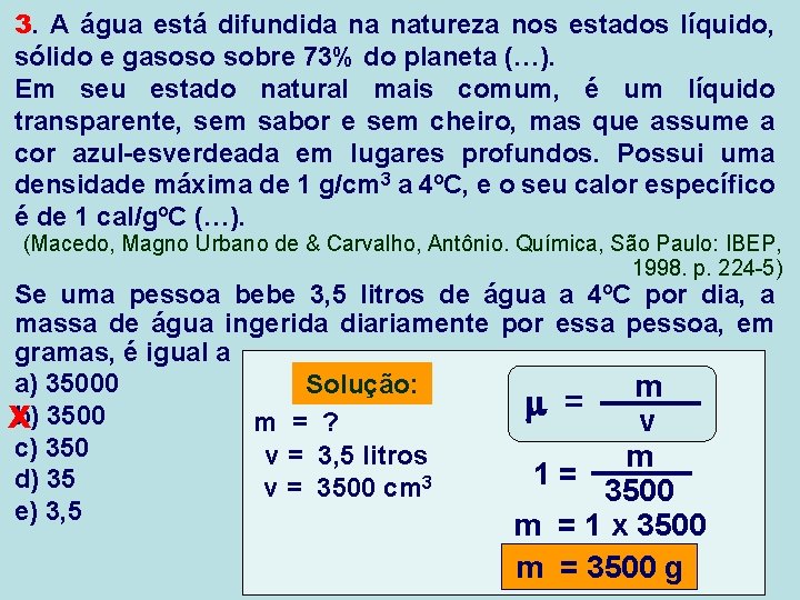 3. A água está difundida na natureza nos estados líquido, sólido e gasoso sobre