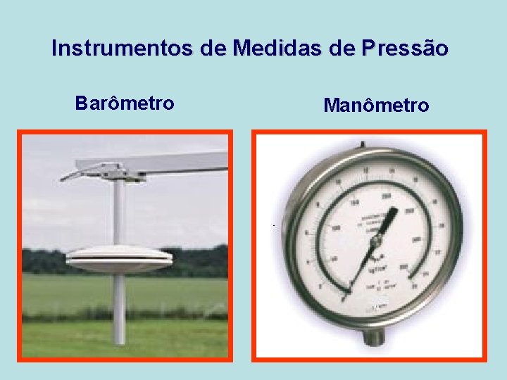 Instrumentos de Medidas de Pressão Barômetro Manômetro 
