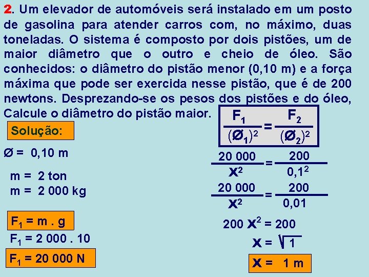 2. Um elevador de automóveis será instalado em um posto de gasolina para atender