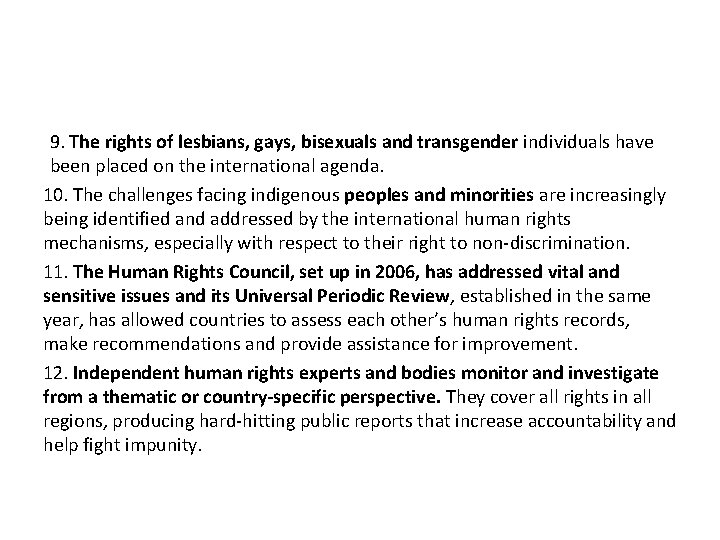 9. The rights of lesbians, gays, bisexuals and transgender individuals have been placed on