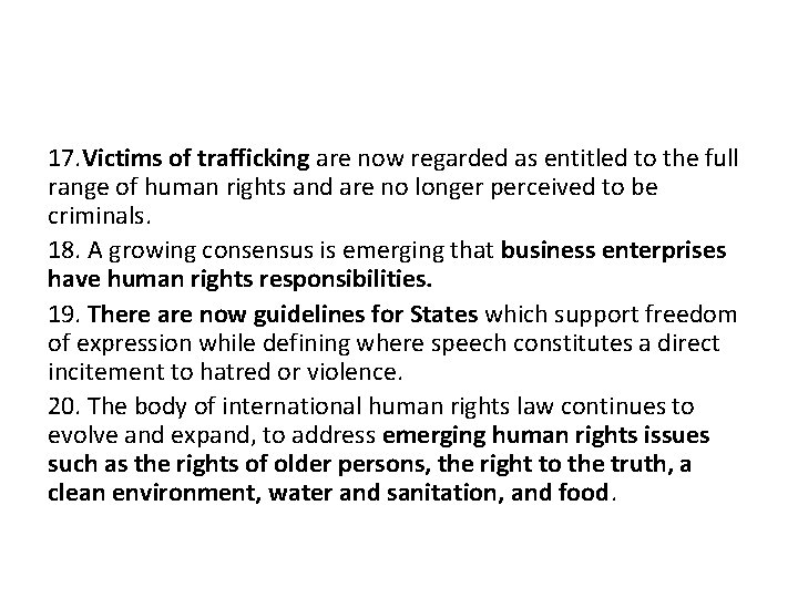 17. Victims of trafficking are now regarded as entitled to the full range of