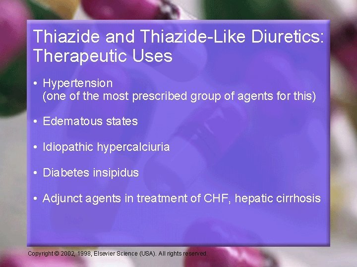 Thiazide and Thiazide-Like Diuretics: Therapeutic Uses • Hypertension (one of the most prescribed group