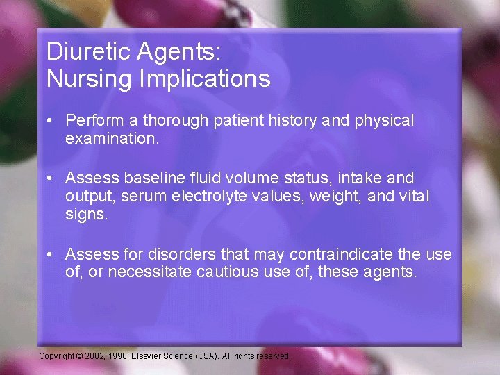 Diuretic Agents: Nursing Implications • Perform a thorough patient history and physical examination. •