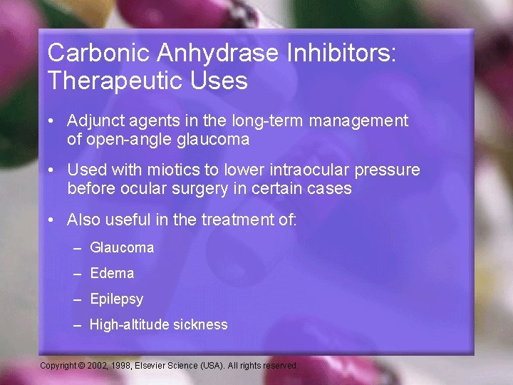 Carbonic Anhydrase Inhibitors: Therapeutic Uses • Adjunct agents in the long-term management of open-angle