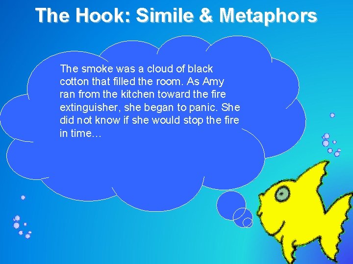 The Hook: Simile & Metaphors – The smoke was a cloud of black cotton