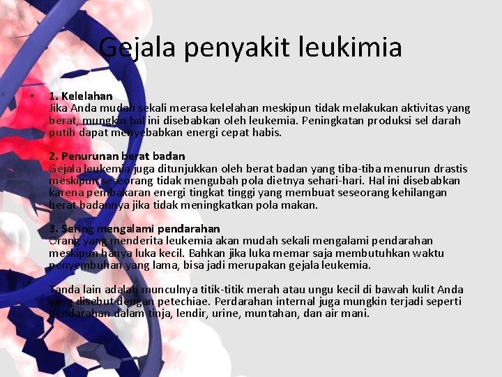 Gejala penyakit leukimia • 1. Kelelahan Jika Anda mudah sekali merasa kelelahan meskipun tidak