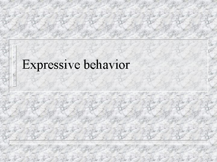 Expressive behavior 
