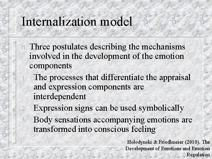 Internalization model n 1. 2. 3. Three postulates describing the mechanisms involved in the