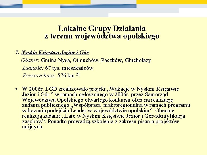 Lokalne Grupy Działania z terenu województwa opolskiego 7. Nyskie Księstwo Jezior i Gór Obszar: