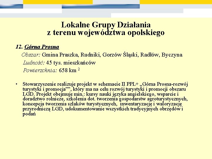 Lokalne Grupy Działania z terenu województwa opolskiego 12. Górna Prosna Obszar: Gmina Praszka, Rudniki,