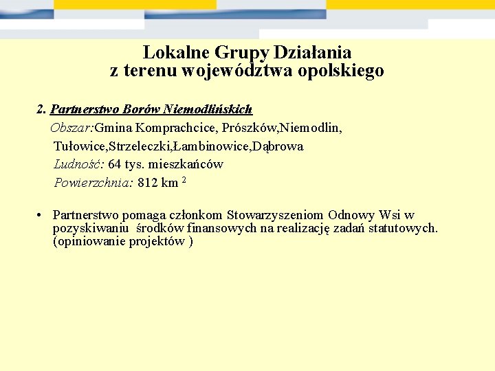 Lokalne Grupy Działania z terenu województwa opolskiego 2. Partnerstwo Borów Niemodlińskich Obszar: Gmina Komprachcice,