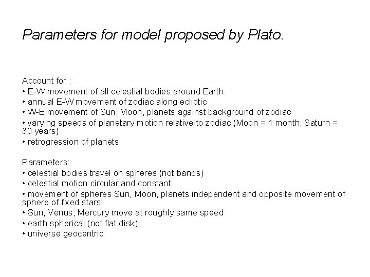 Parameters for model proposed by Plato. Account for : • E-W movement of all