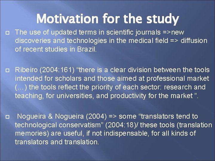 Motivation for the study The use of updated terms in scientific journals =>new discoveries
